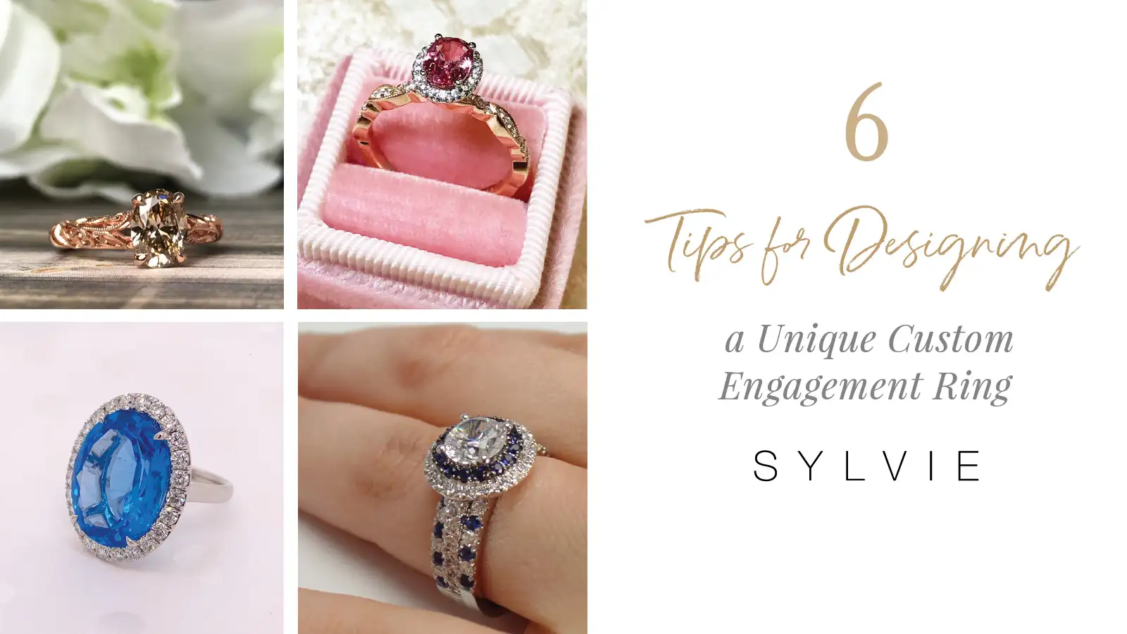 6 tips for designing a unique custom engagement ring