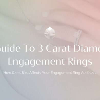 A Guide To 3 Carat Diamond Engagement Rings