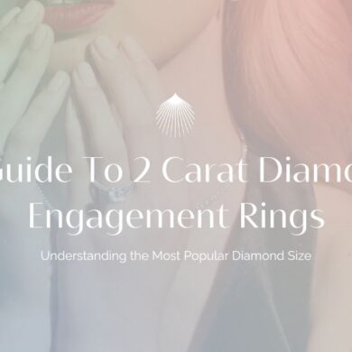 A Guide to 2 Carat Diamond Engagement Rings