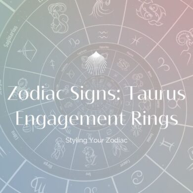 Zodiac Signs: Taurus Engagement Rings