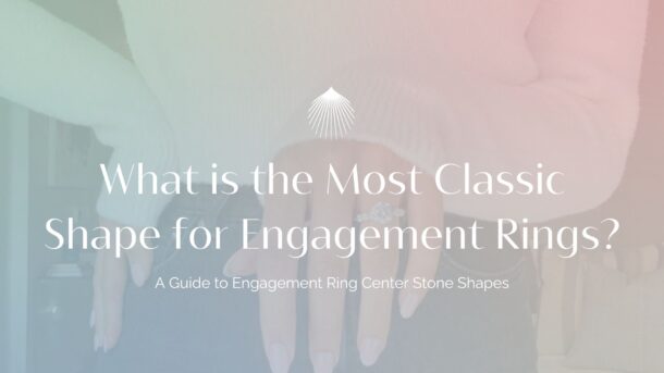 what is the most classic shape for engagement rings